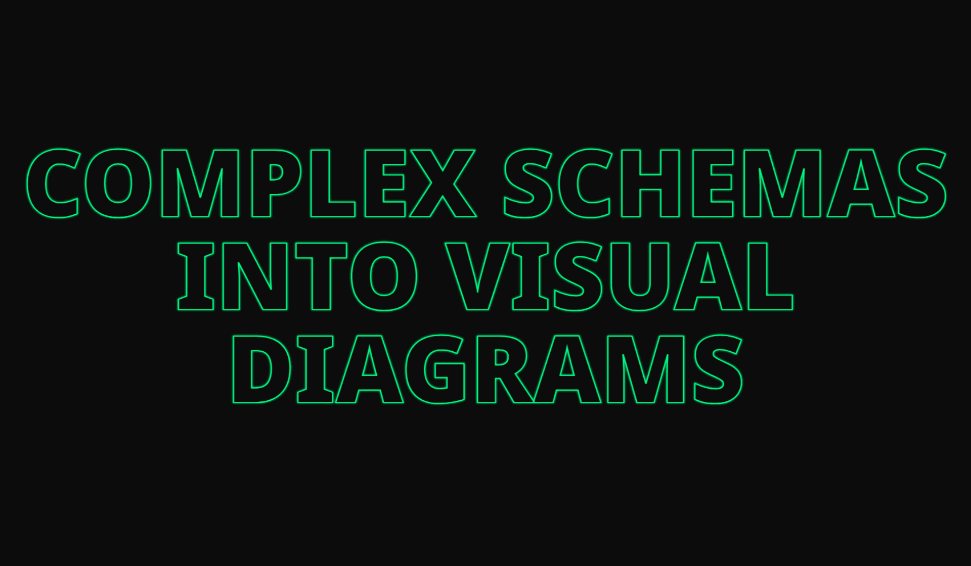 Transform Complex Schemas Into Visual Diagrams